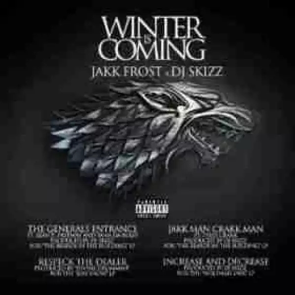 Winter Is Coming BY Jakk Frost X DJ Skizz